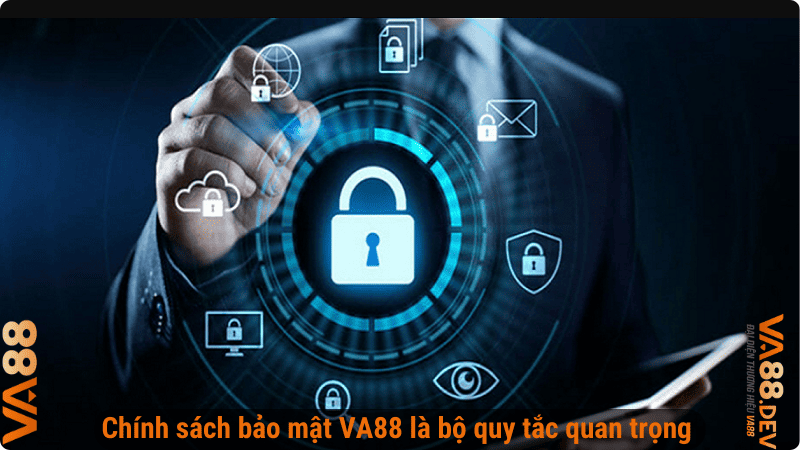 Chính sách bảo mật VA88 là bộ quy tắc quan trọng