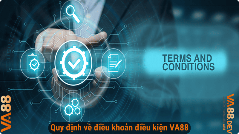 Quy định về điều khoản điều kiện VA88