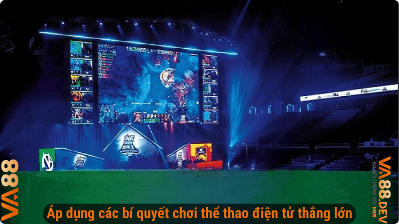 Áp dụng các bí quyết chơi thể thao điện tử thắng lớn